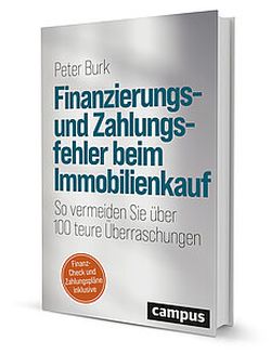 Finanzierungs- und Zahlungsfehler beim Immobilienkauf. Peter Burk. Campus Verlag