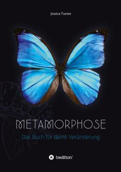 Metamorphose von Jessica Turner