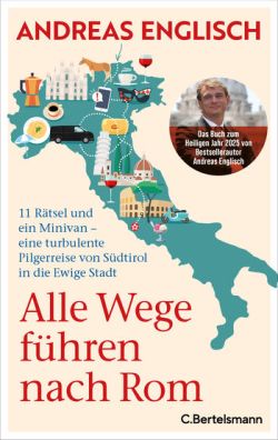Alle Wege führen nach Rom von Andreas Englisch C. Bertelsmann