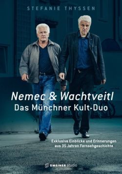 Nemec & Wachtveitl Das Münchner Kult-Duo von Stefanie Thyssen, Gmeiner Studio