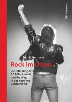 Rock im Osten von Tom Koltermann Ch. Links Verlag