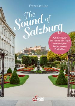 The Sound of Salzburg von Franziska Lipp. Servus Verlag