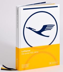 Lufthansa - Die ersten 100 Jahre. Prestel