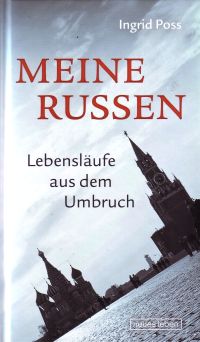 Meine Russen von Ingrid Poss, Neues Leben