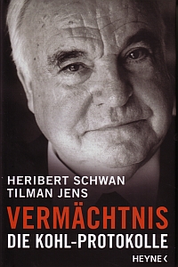Vermächtnis - Die Kohl-Protokolle von Heribert Schwan + Tilmann Jens, Heyne